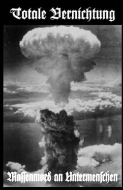 Totale Vernichtung : Massenmord an Untermenschen